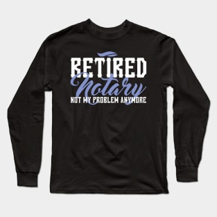 Retired Notary Long Sleeve T-Shirt